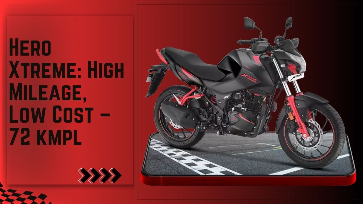 Hero Xtreme: High Mileage, Low Cost – 72 kmpl at an Unbelievable Price!