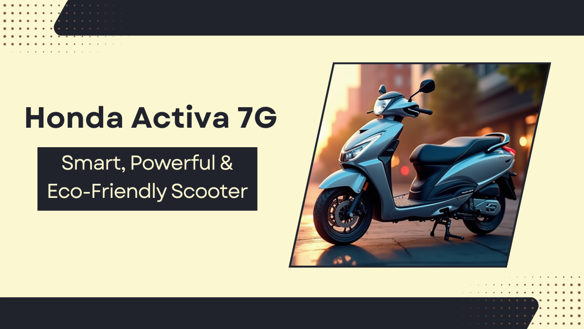 Honda Activa 7G Smart, Powerful & Eco-Friendly Scooter