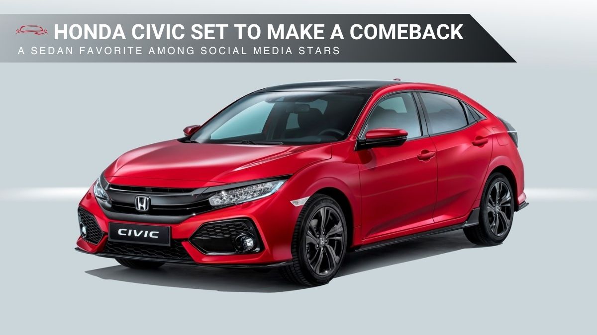 Honda Civic Set to Make a Comeback: A Sedan Favorite Among Social Media Stars