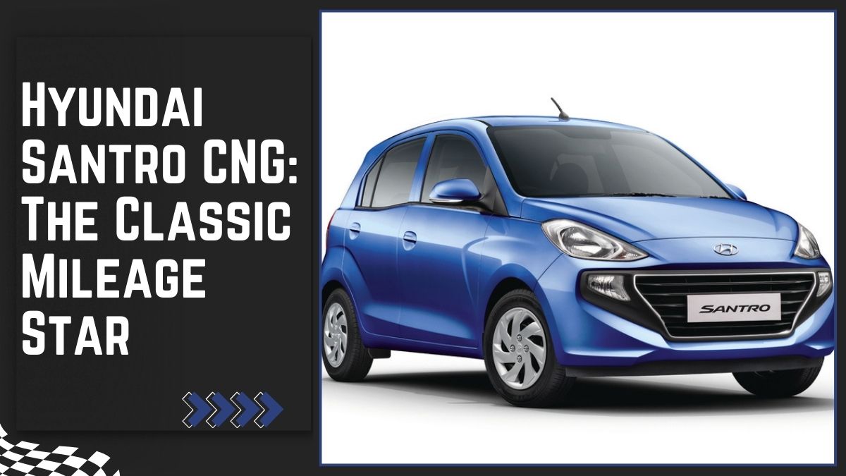 Hyundai Santro CNG: The Classic Mileage Star to Hit Roads Again Soon