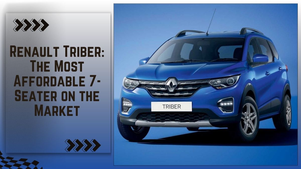 Renault Triber: The Most Affordable 7-Seater on the Market