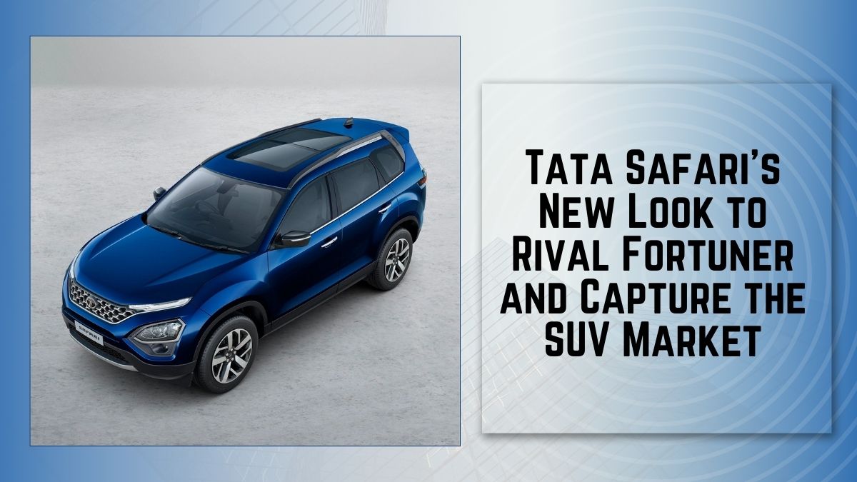 Tata Safari’s New Look to Rival Fortuner and Capture the SUV Market